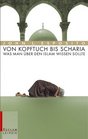 Von Kopftuch bis Scharia Was man ber den Islam wissen sollte
