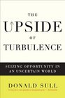 The Upside of Turbulence Seizing Opportunity in an Uncertain World