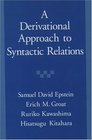 A Derivational Approach to Syntactic Relations