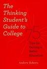 The Thinking Student's Guide to College 75 Tips for Getting a Better Education