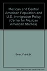 Mexican and Central American Population and US Immigration Policy