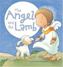 The Angel and the Lamb A Story for Christmas