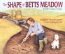 The Shape Of Betts Meadow