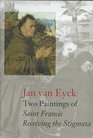 Jan Van Eyck Two Paintings of Saint Francis Receiving the Stigmata