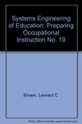 Systems Engineering of Education Preparing Occupational Instruction No 19