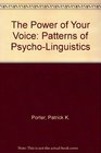 The Power of Your Voice Patterns of PsychoLinguistics