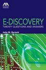 EDiscovery Twenty Questions and Answers