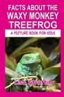 Facts About the Waxy Monkey TreeFrog