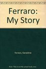 Ferraro: My Story