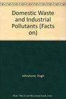 Domestic Waste and Industrial Pollutants