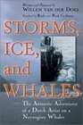 Storms Ice and Whales The Antarctic Adventures of a Dutch Artist on a Norwegian Whaler