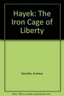 Hayek The Iron Cage Of Liberty