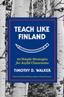 Teach Like Finland 33 Simple Strategies for Joyful Classrooms