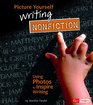 Picture Yourself Writing Nonfiction Using Photos to Inspire Writing