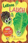 Lettuce Laugh 600 Corny Jokes About Food