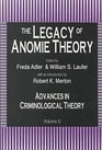 The Legacy of Anomie Theory Advances in Criminological Theory