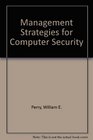 Management Strategies for Computer Security