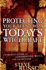 Protecting Your Teen from Today's Witchcraft A Parent's Guide to Confronting Wicca and the Occult
