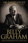 Billy Graham Candid Conversations with a Public Man