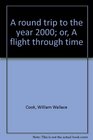 A round trip to the year 2000 or A flight through time