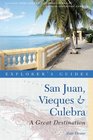 Explorer's Guide San Juan Vieques  Culebra A Great Destination