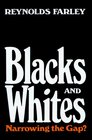 Blacks and Whites Narrowing the Gap