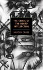 The Crisis of the Negro Intellectual