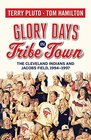Glory Days in Tribe Town The Cleveland Indians and Jacobs Field 19941997