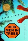 Caution Men in Trees Stories