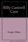 THE BILLY CANTRELL CASE