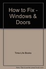 How to Fix - Windows & Doors