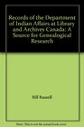 Records of the Department of Indian Affairs at Library and Archives Canada A Source for Genealogical Research