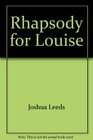 Rhapsody for Louise