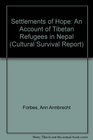 Settlements of Hope An Account of Tibetan Refugees in Nepal