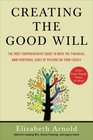 Creating the Good Will The Most Comprehensive Guide to Both the Financial and Emotional Sides of Passing on Your Legacy