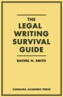The Legal Writing Survival Guide