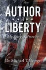 Author of Liberty: My Story of America