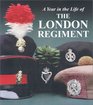 LONDON REGIMENT An Illustrated Record of a Year in the Life of The Regiment