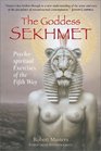 The Goddess Sekhmet PsychoSpiritual Exercises of the Fifth Way
