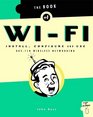 The Book of WiFi Install Configure and Use 80211b Wireless Networking
