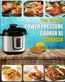 The NO-BS Power Pressure Cooker XL Cookbook: 85 Quick, Easy And Delicious PPC-XL Recipes For Your Electric High Pressure Cooker And Instant Pot Every Meal Cooking( Healthy Cooking Method)