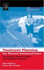 Treatment Planning for PersonCentered Care  The Road to Mental Health and Addiction Recovery