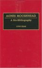 Agnes Moorehead A BioBibliography