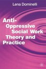 AntiOppressive Social Work Theory and Practice