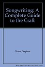 Songwriting A Complete Guide to the Craft