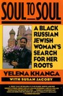 Soul to Soul A Black Russian Jewish Woman's Search for Her Roots