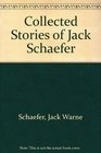 Collected Stories of Jack Schaefer