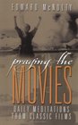 Praying the Movies Daily Meditations from Classic Films