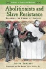 Abolitionists and Slave Resistance Breaking the Chains of Slavery