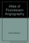 Atlas of Fluorescein Angiography
